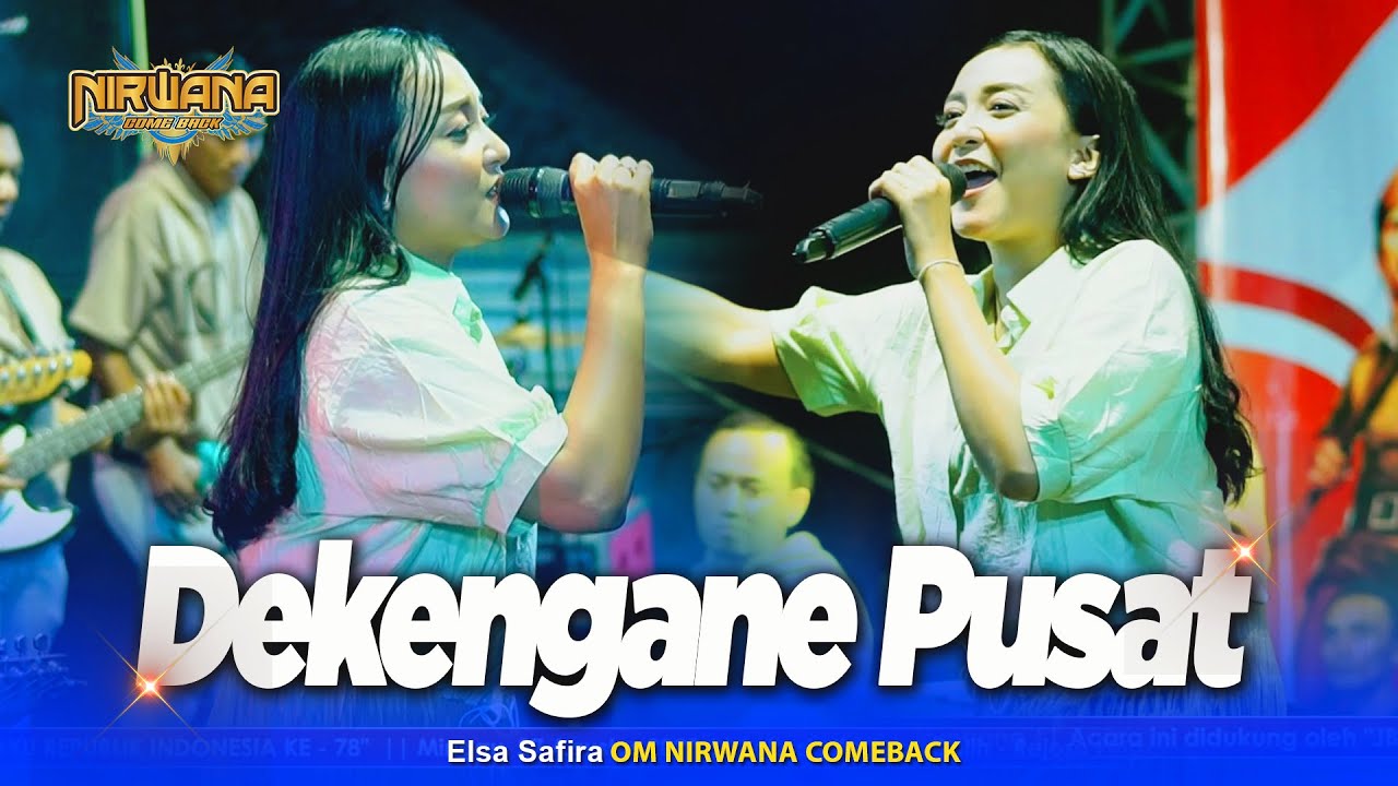 DEKENGANE PUSAT - Elsa Safira - OM NIRWANA COMEBACK Live Tembelang Jombang