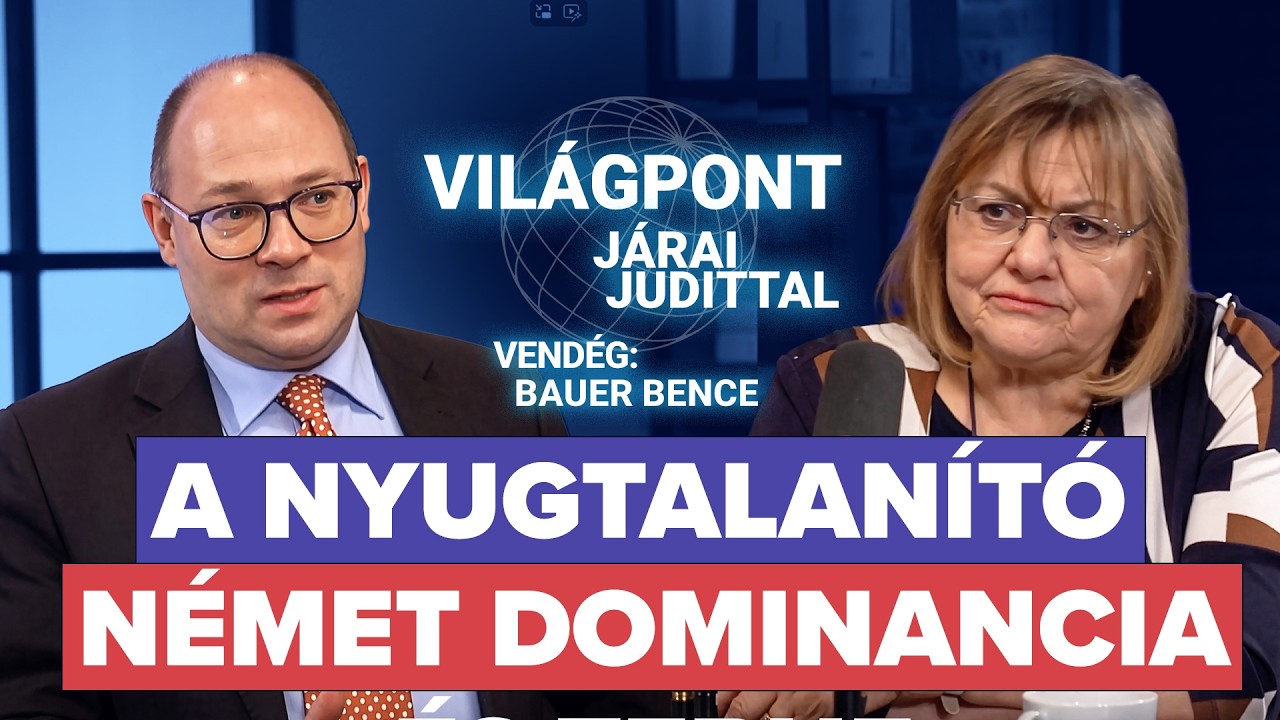 Világpont Járai Judittal -A nyugtalanító német dominancia