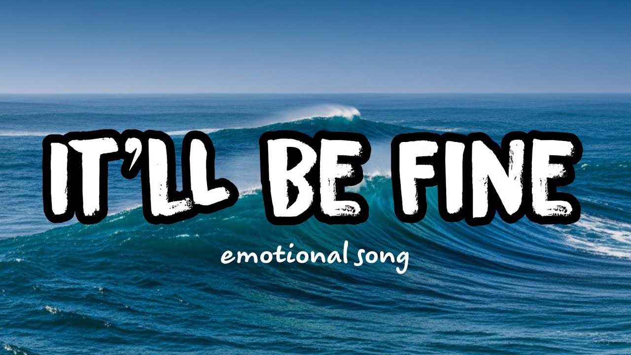 It’ll Be Fine – Emotional Pop Ballad | Exclusive US Release