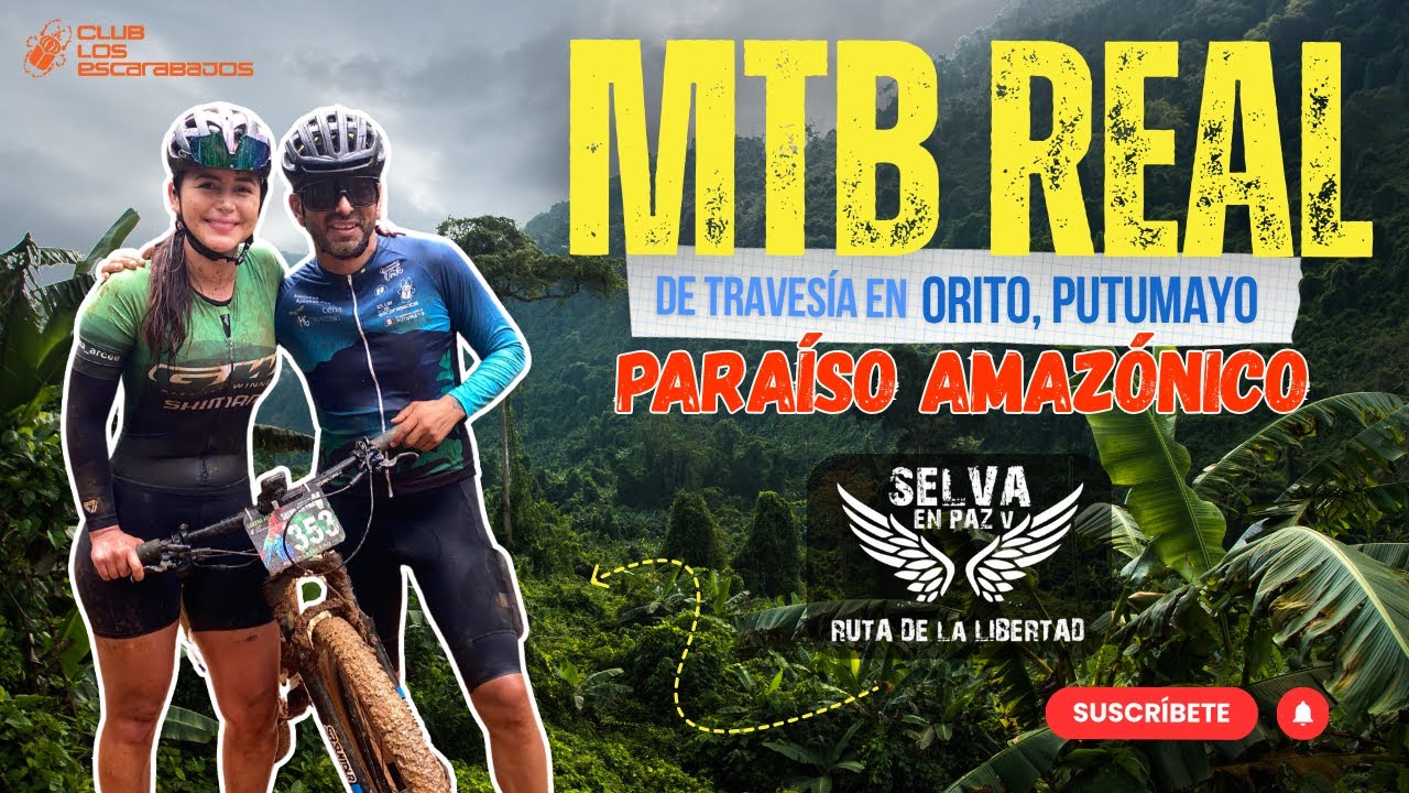 SELVA EN PAZ: TRAVES&Iacute;A MTB con LORENA ARCE en el PARA&Iacute;SO AMAZ&Oacute;NICO | Love la Sufridera