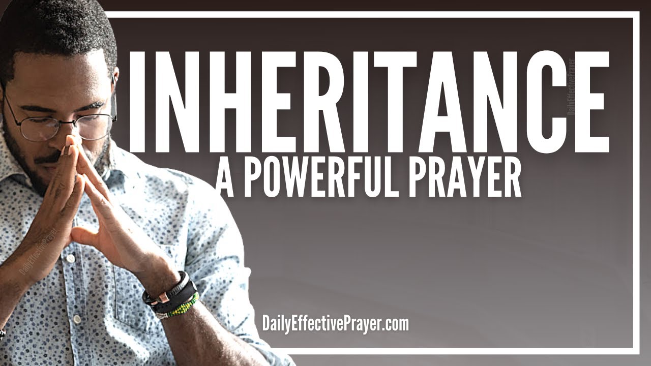 Prayer To Leave an Inheritance For Your Children&rsquo;s Children | Leave a Legacy For Your Family