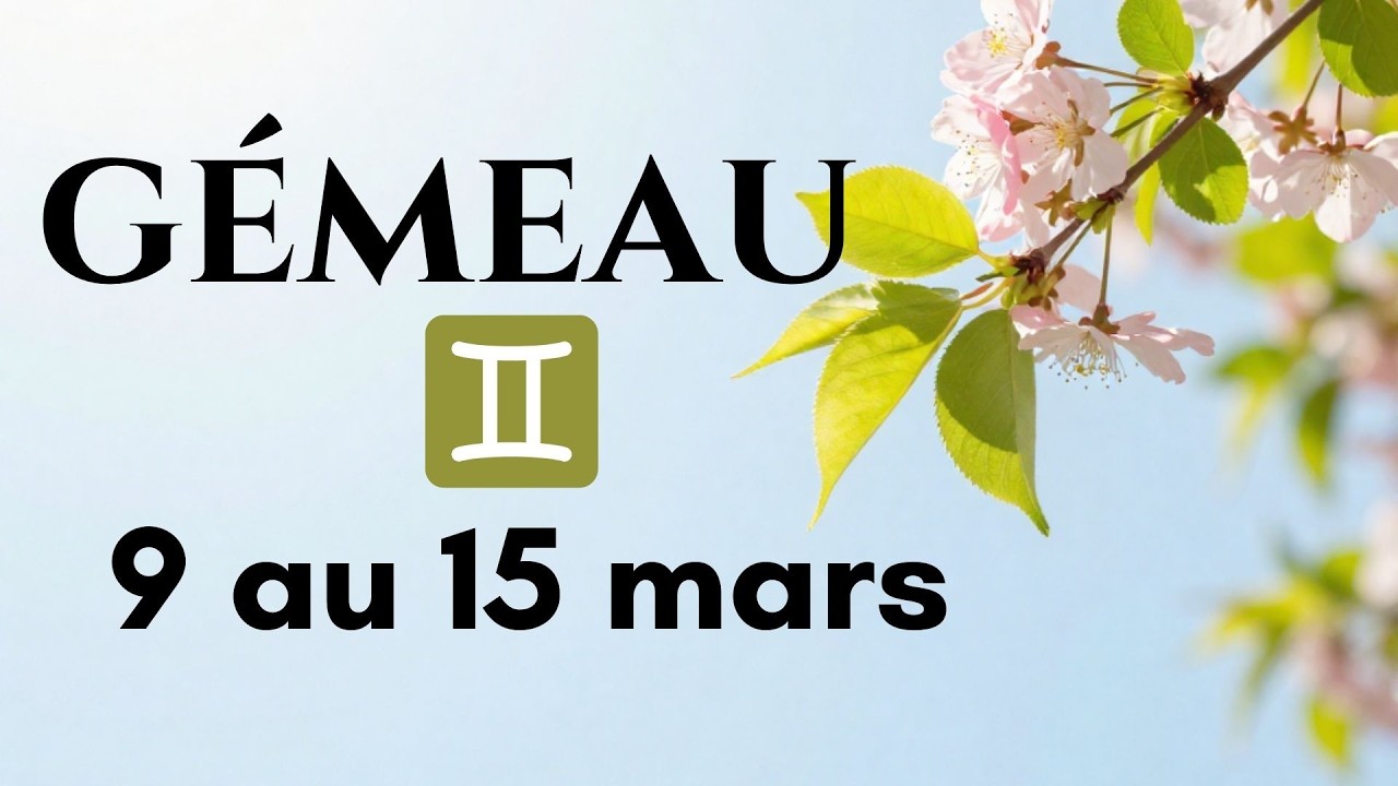 GÉMEAUX ♊ 9-15 Mars : L'Attente est finie ! (Général & Sentimental)