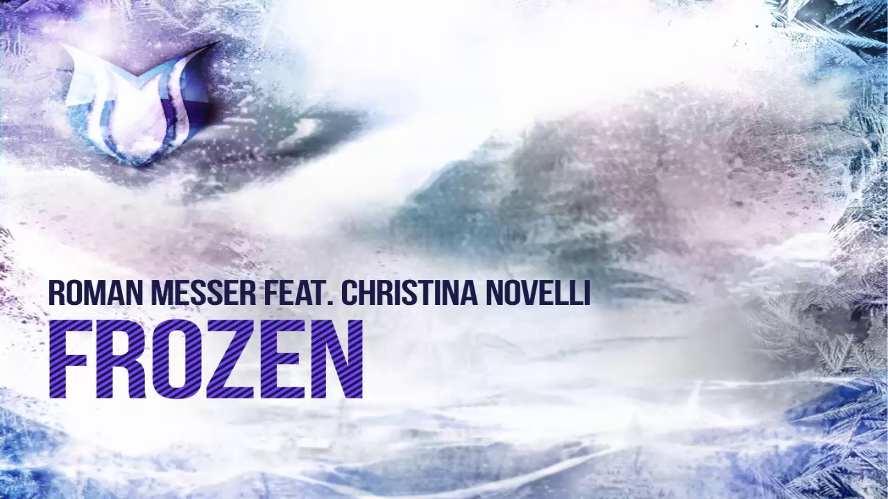 Roman Messer feat. Christina Novelli - Frozen (Extended Mix)