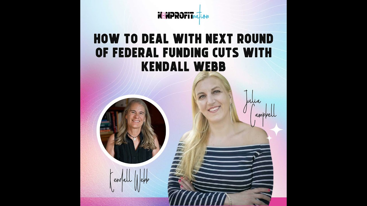 How to Deal with Next Round of Federal Funding Cuts with Kendall Webb