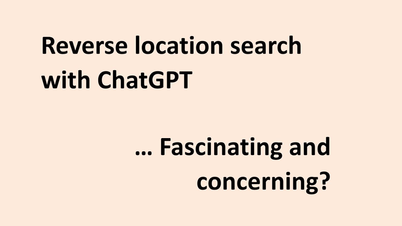 ChatGPT Photo Geolocation: Privacy and Safety Concerns
