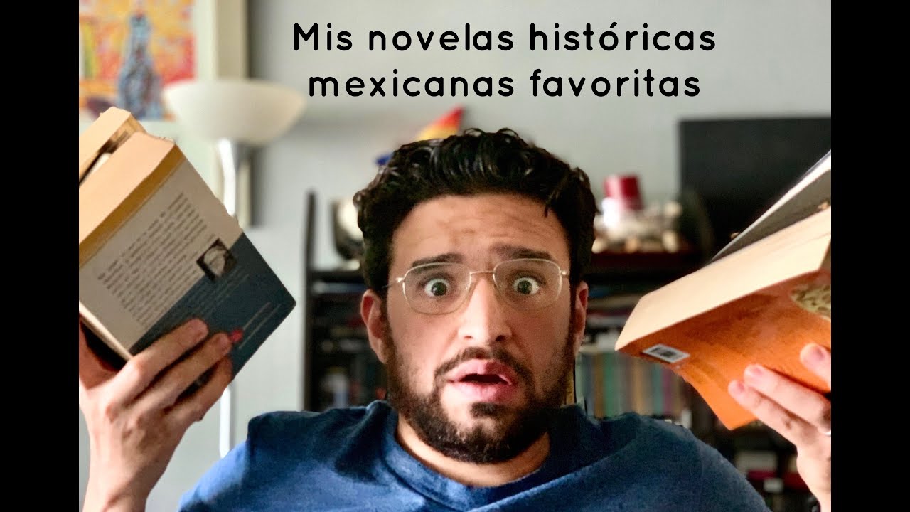 Mis novelas históricas mexicanas favoritas