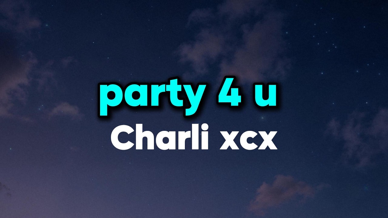 Charli xcx - party 4 u [ LYRICS VIDEO ]