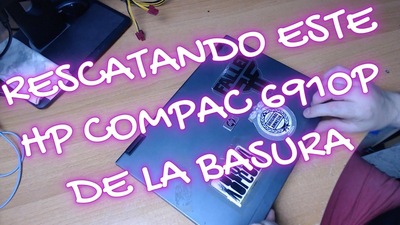 SALVANDO ESTE HP COMPAC 6910P DE UN FUTURO MUY TRITURADO