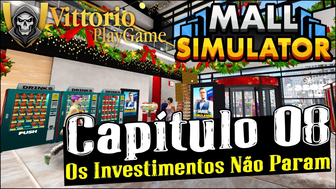 Mall Simulator - Capítulo 08 Os Investimentos Não Param