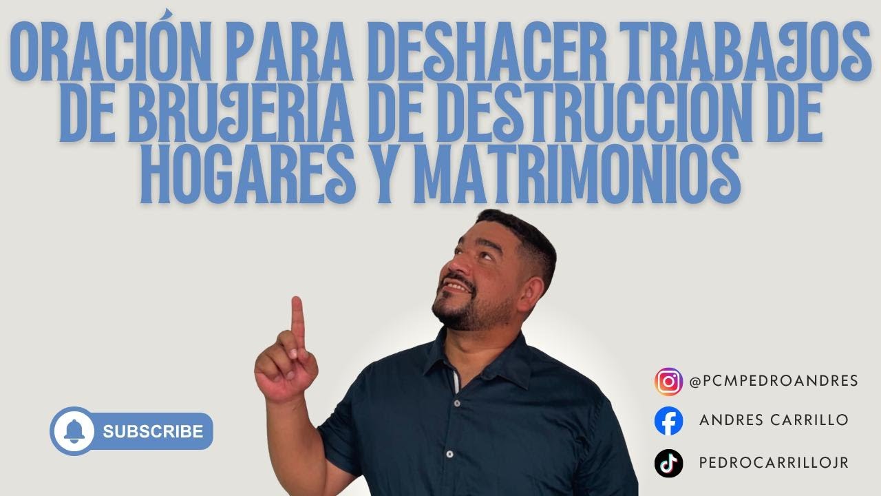 ORACIÓN PARA DESHACER TRABAJOS DE BRUJERIA DE DESTRUCCIÓN DE HOGARES Y MATRIMONIOS