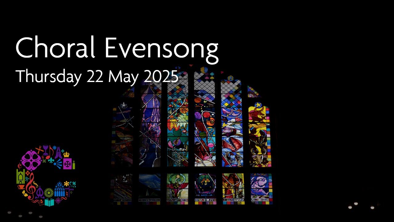 Choral Evensong | Thursday 22 May 2025 | Chester Cathedral