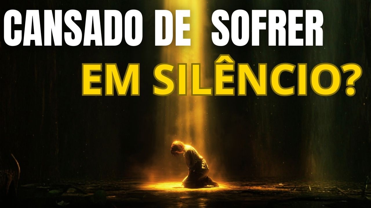 ORAÇÃO PARA QUEM ESTÁ CANSADO DE SOFRER EM SILÊNCIO FINAL