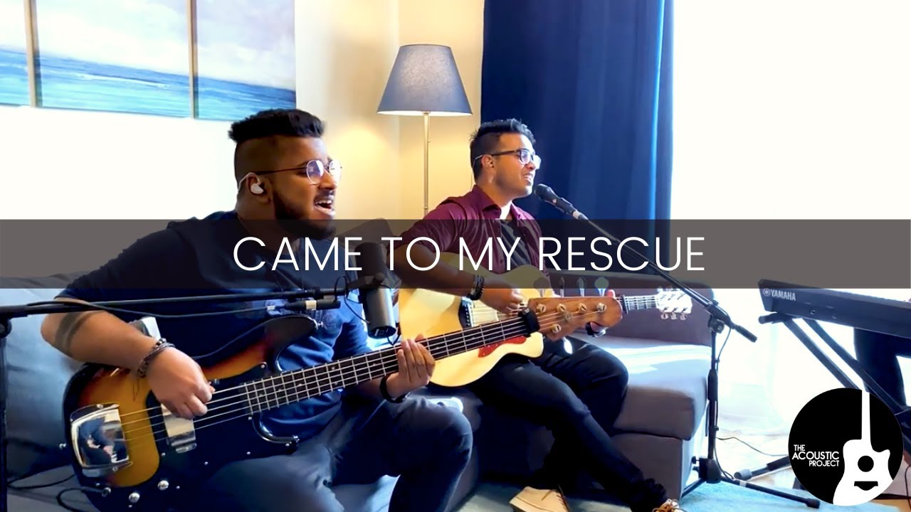 Came To My Rescue | The Acoustic Project | LIVE