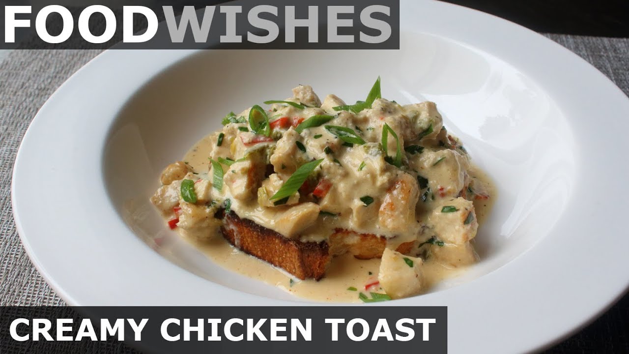 Creamy Chicken Toast - Food Wishes