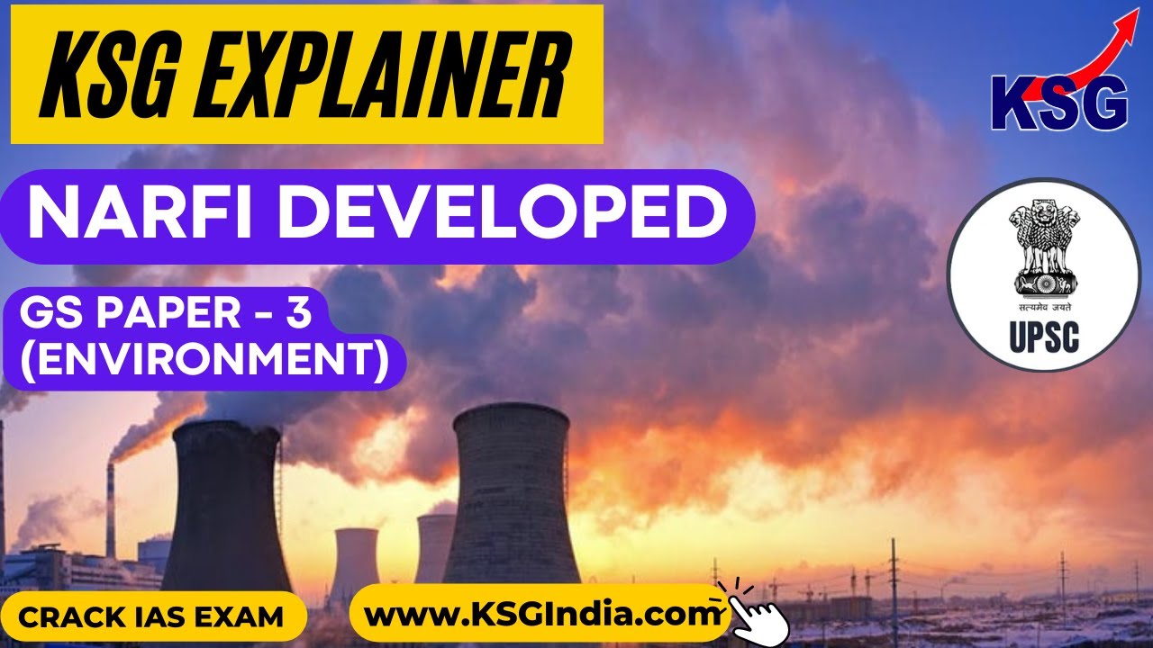 KSG EXPLAINER | NARFI developed | GS Paper - 3 (Environment) #upsc #currentaffairs