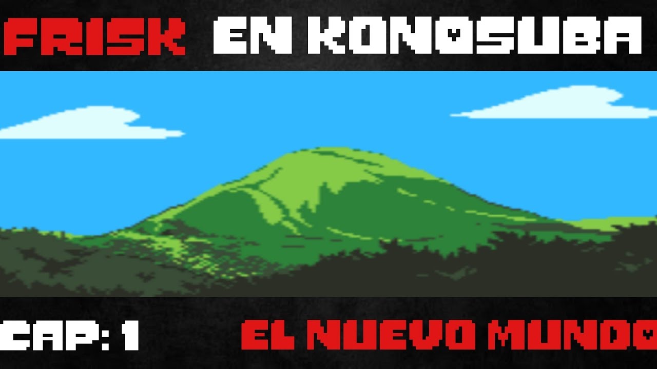 QHPS Frisk Llegaba a Konosuba |Cap 1| Fanfic