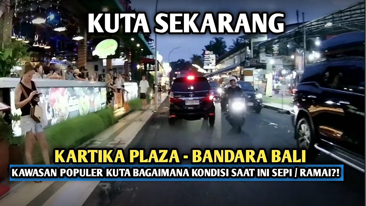 Seperti ini Suasana kartika plaza kuta hingga bandara bali  saat ini.  
