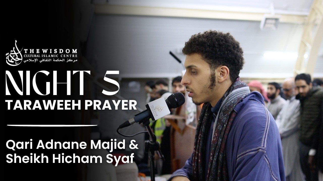 5th Night of Taraweeh | Sheikh Hicham Syaf & Qari Adnane Majid