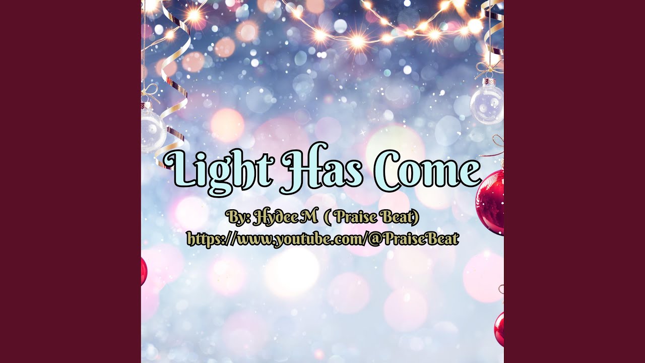 Light Has Come (Rejoice!)