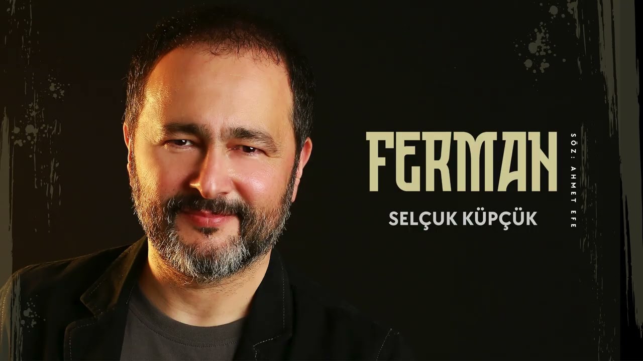 SELÇUK KÜPÇÜK - FERMAN