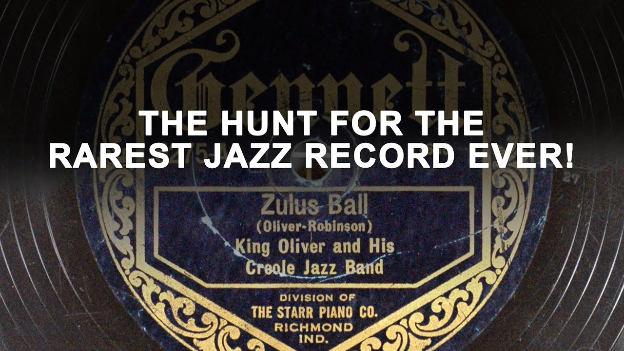 The Search for KING OLIVER'S Zulus Ball- the Rarest Jazz Record Ever