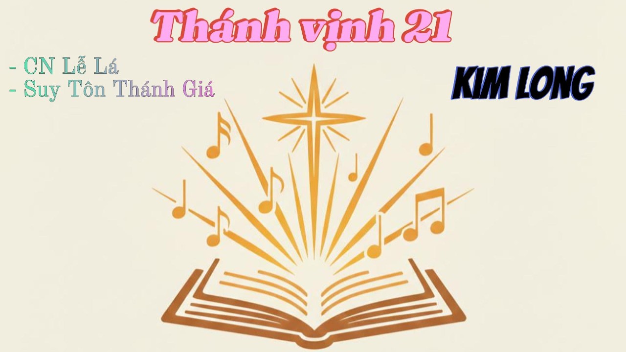 Đáp ca Chúa Nhật lễ Lá - Suy Tôn Thánh Giá | Thánh vịnh 21 Kim Long