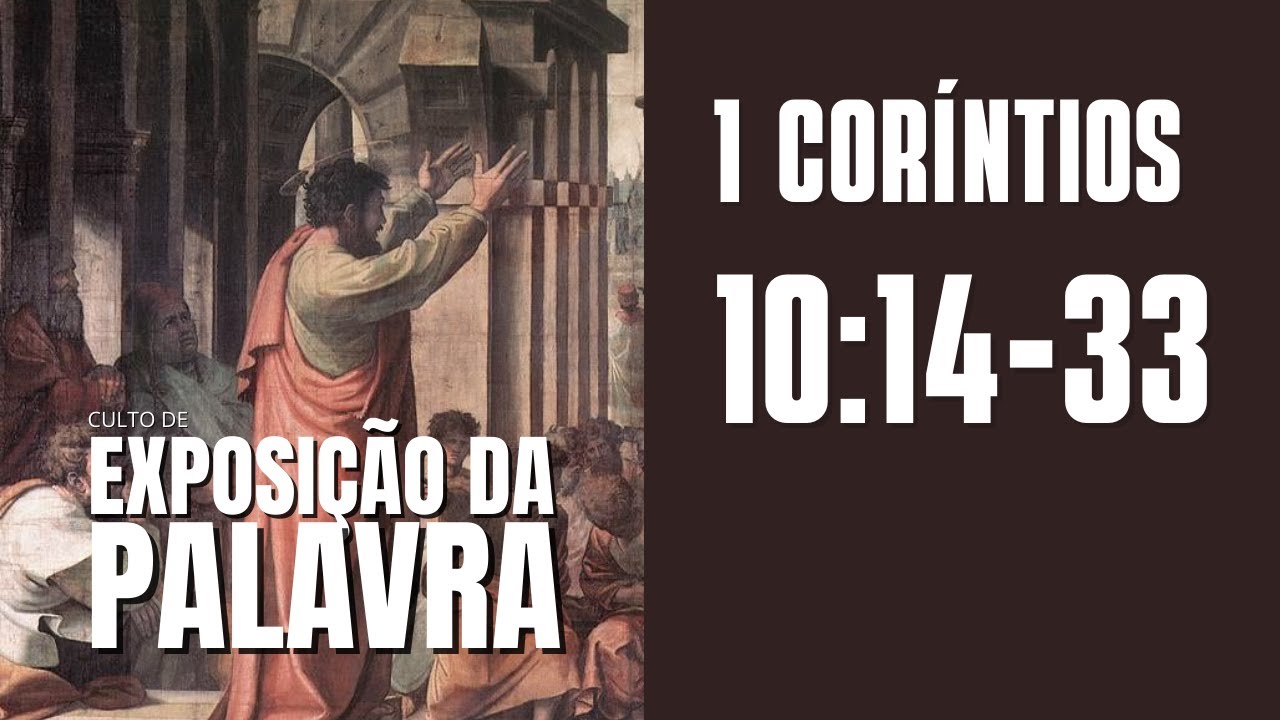 EXPOSIÇÃO DA PALAVRA : 1 CORÍNTIOS 10:14-33