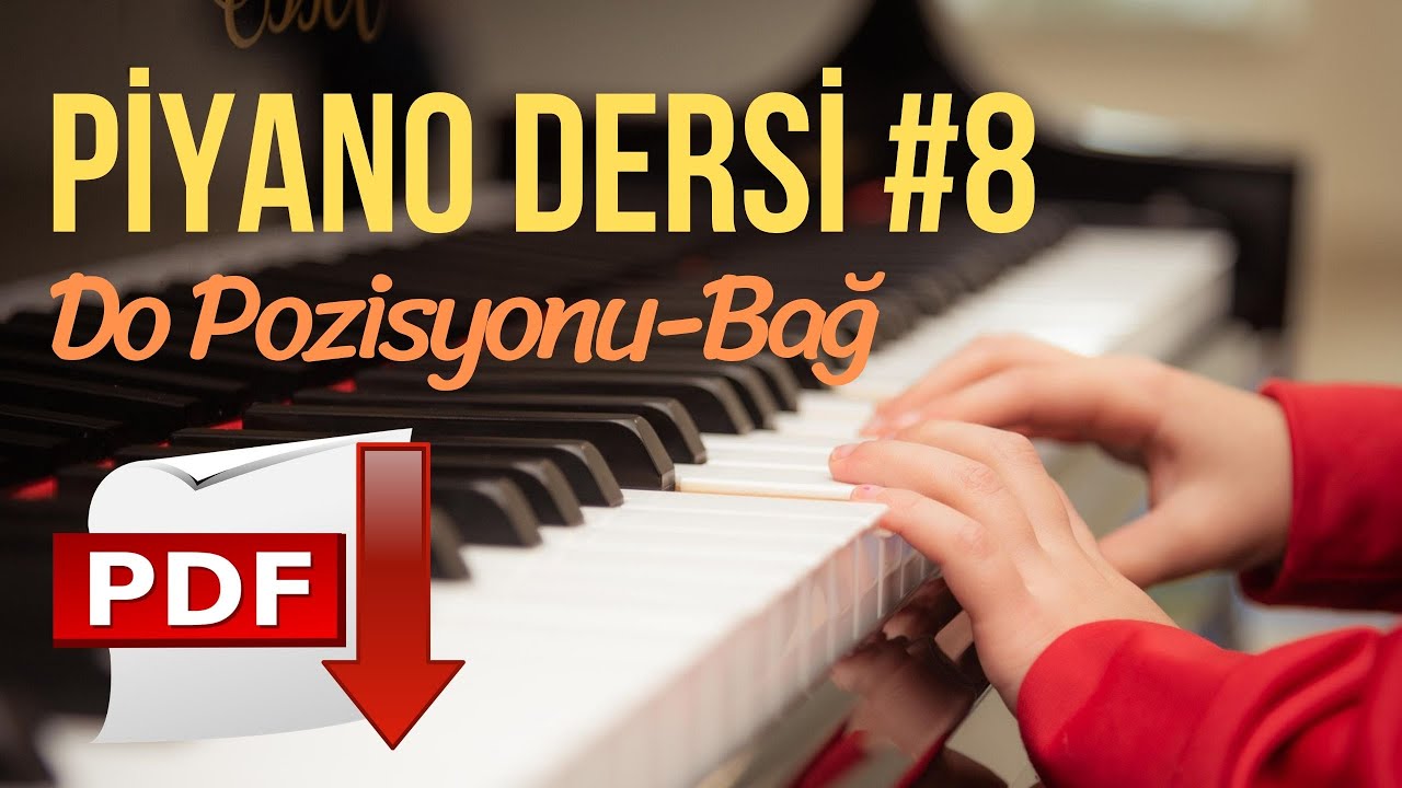 Piyano Dersi #8 - Do Pozisyonu/Bağ (Yeni Başlayanlar İ&ccedil;in Piyano Kursu) 