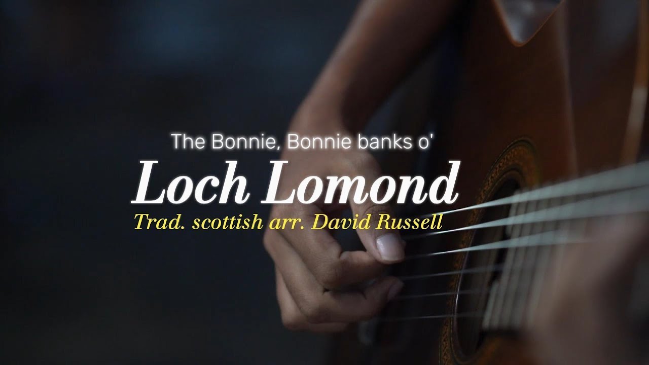 The Bonnie, Bonnie Banks of Loch Lomond | Classical Guitar  -  arr. David Russell