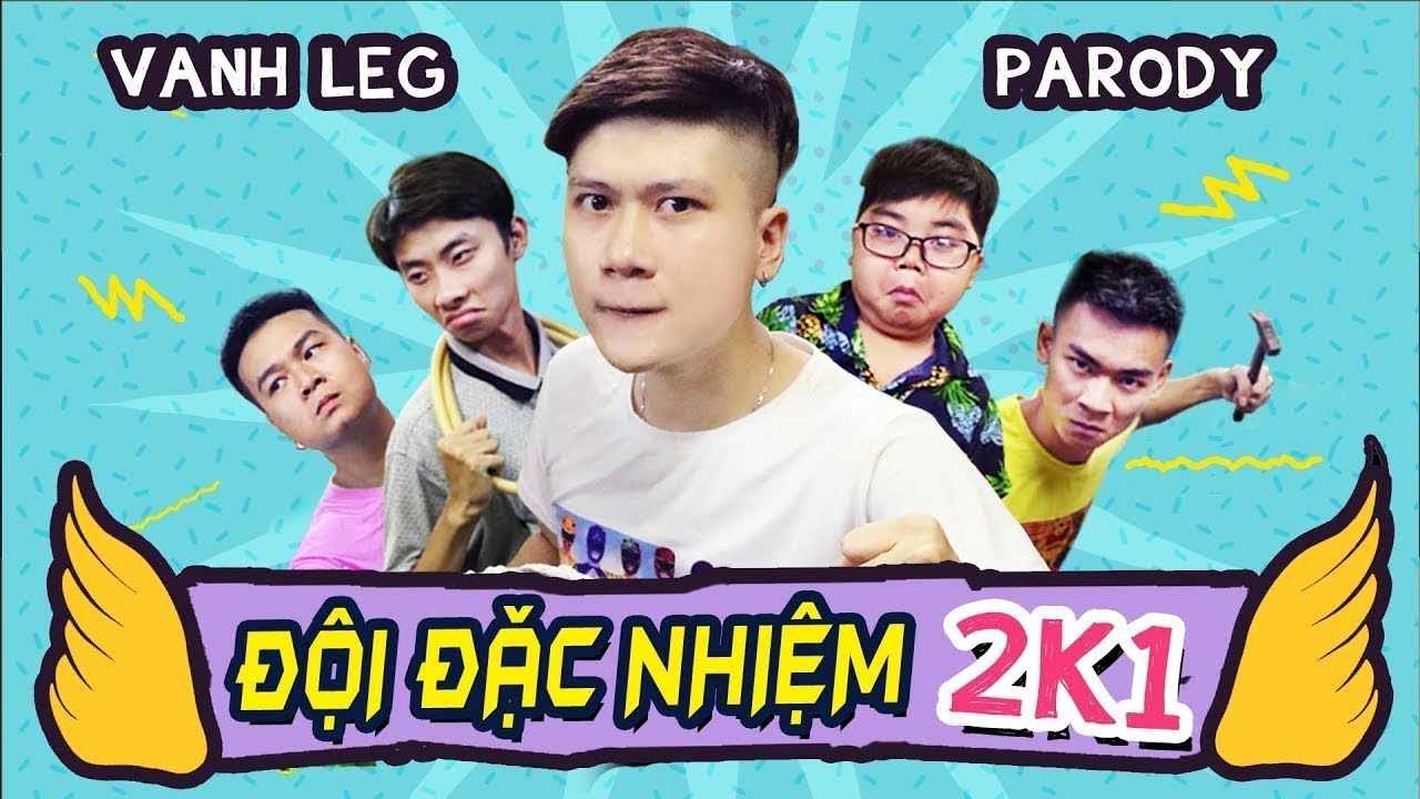 Đội Đặc Nhiệm 2k1  Parody   - vanh LEG
