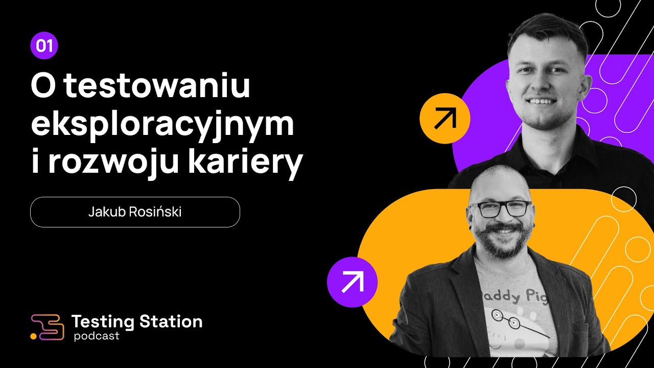 O testowaniu eksploracyjnym i rozwoju kariery w branży IT | Gość: Jakub Rosiński | #1
