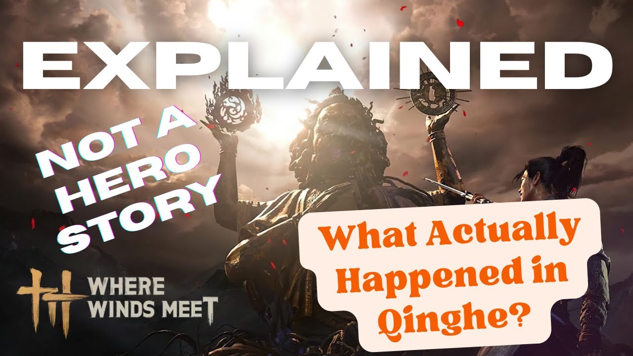What Actually Happened in Qinghe? - Where Winds Meet Full Story Breakdown 🌟Spoilers🌟