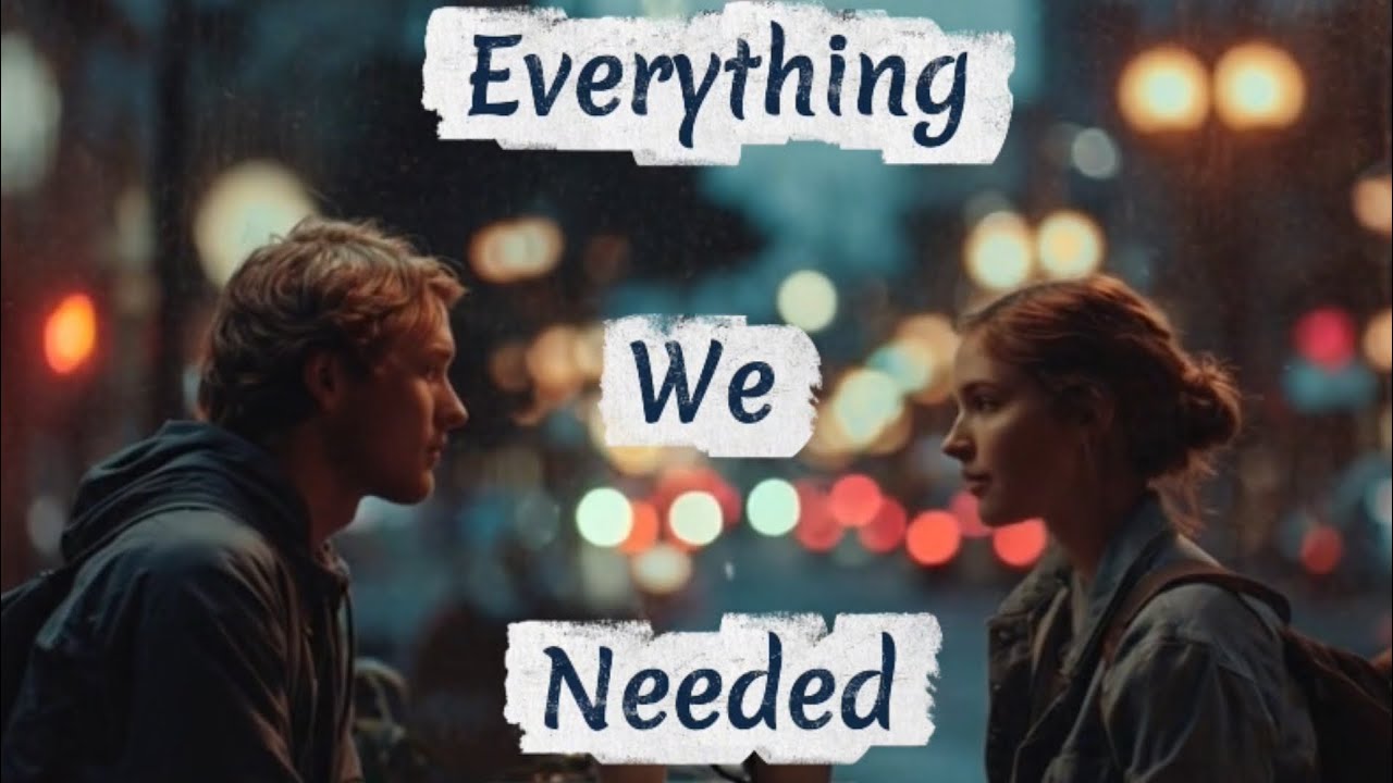 Everything We Needed — A Duet About Letting Go