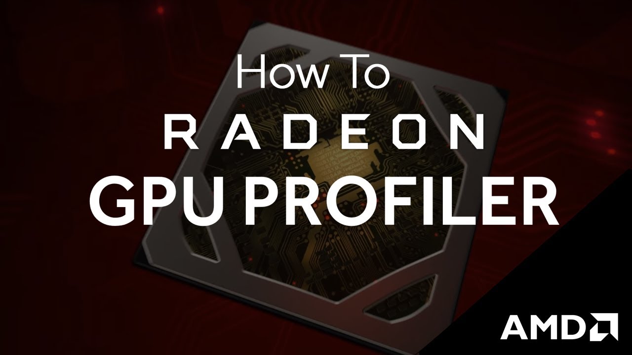 How-To Use Radeon™ GPU Profiler