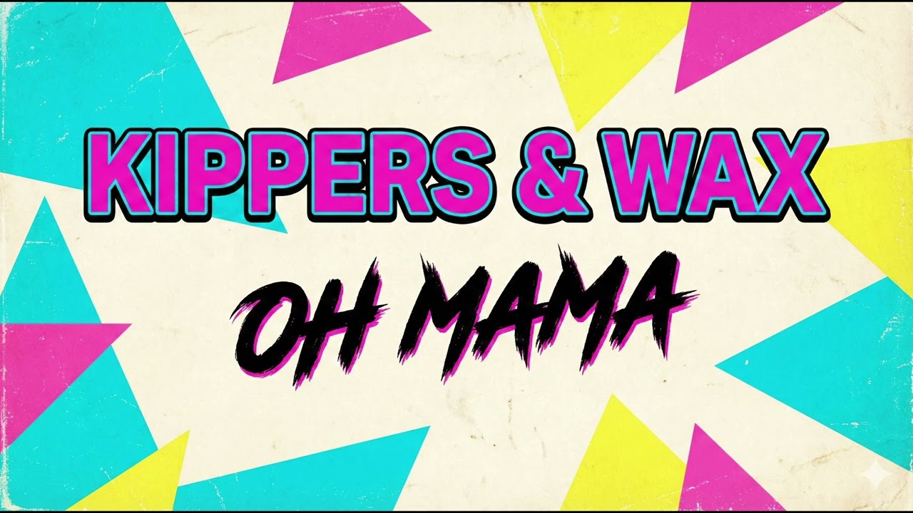 Kippers & Wax - Oh Mama