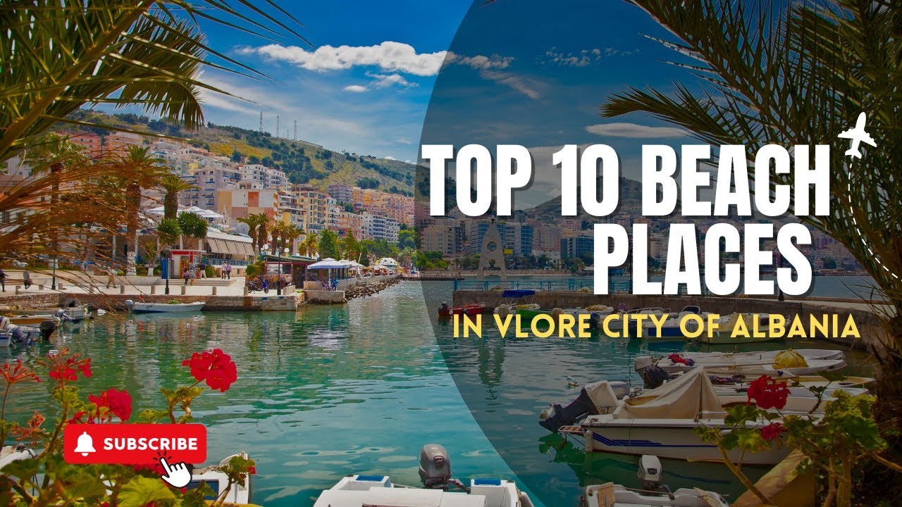 Discover the Hidden Gem: Top 10 Beach Places in Vlore City of Albania.