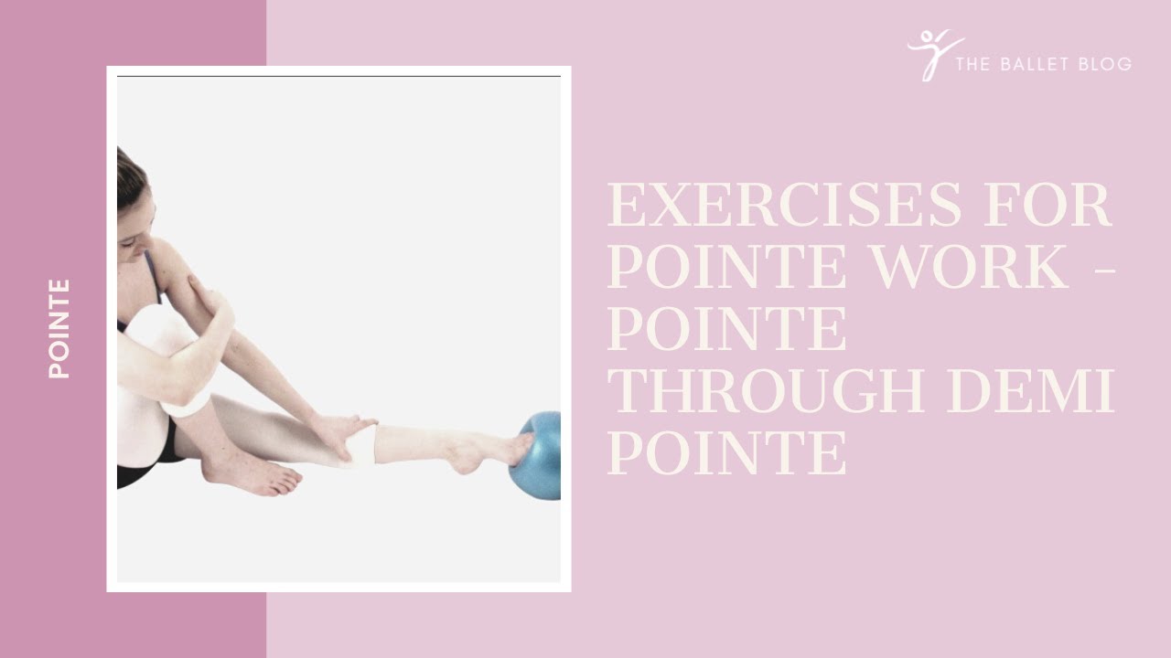 Exercises For Pointe Work - 2 - Pointe Through Demi-pointe