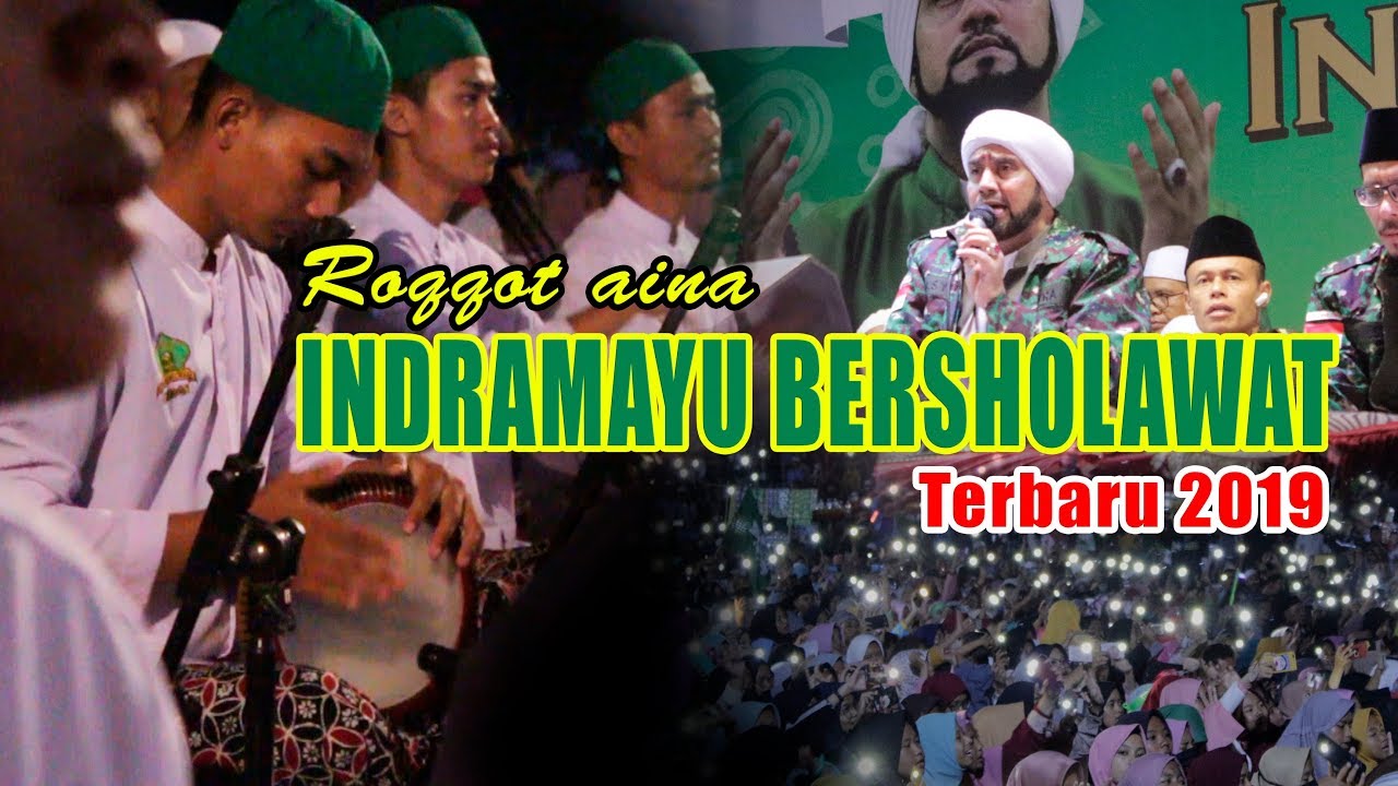 Habib Syech || Roqqot `aina || INDRAMAYU BERSHOLAWAT Terbaru 2019