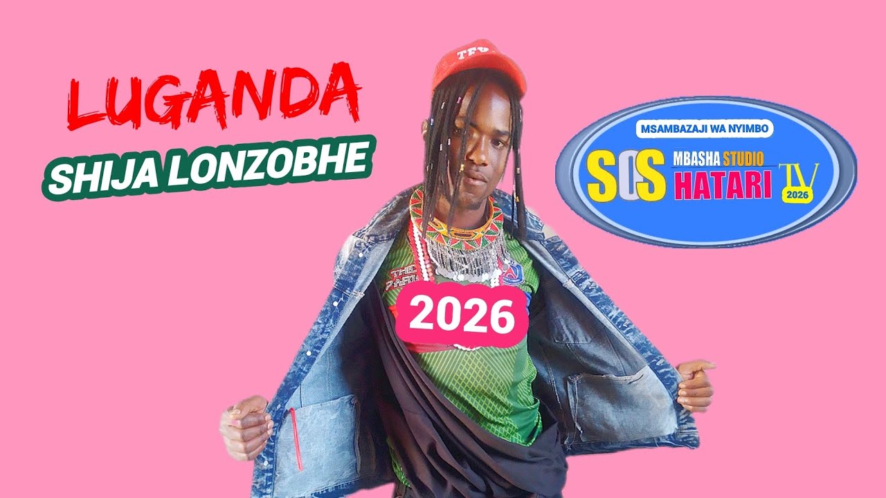 SHIJA  LONZOBHE    _-_UJUMBE   LUGANDA-   _-_MBASHA  STUDIO.2026