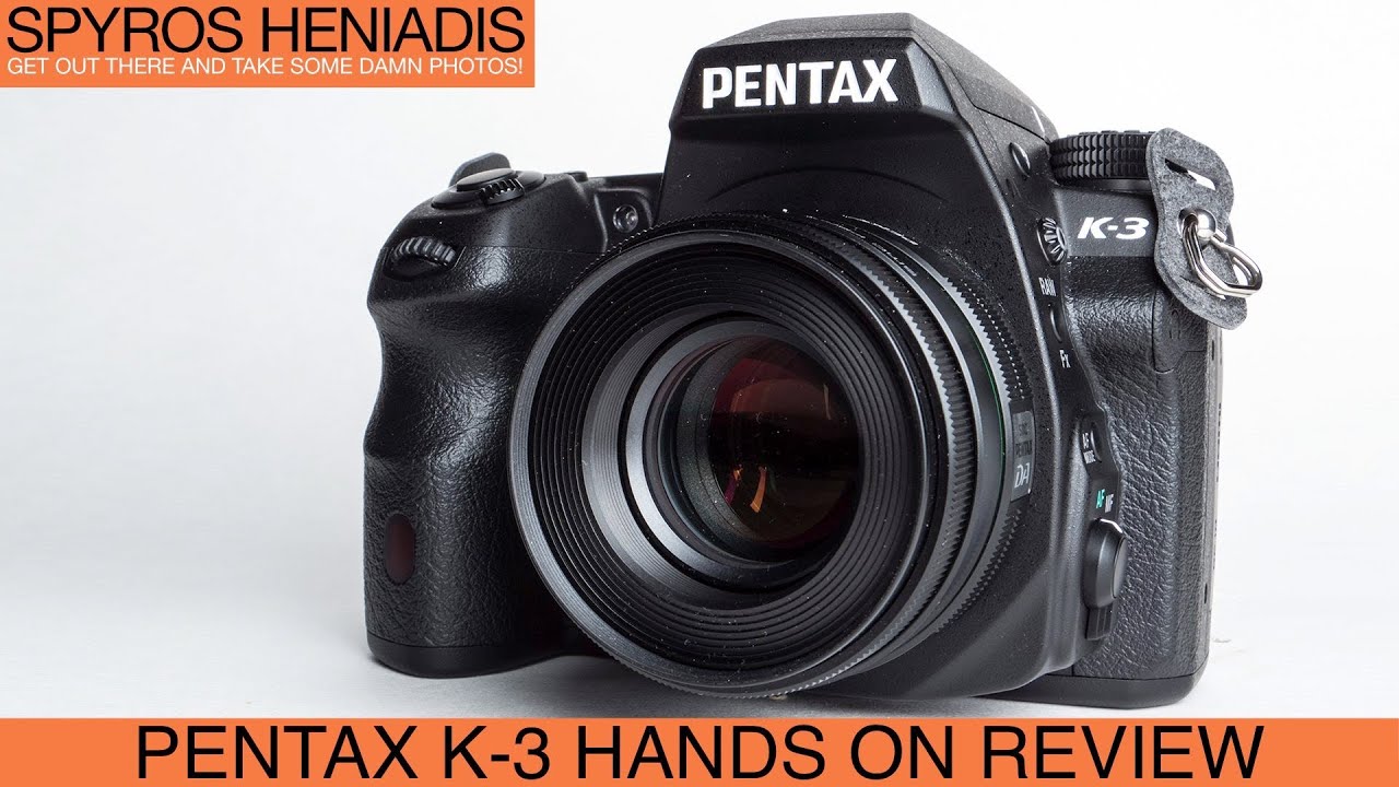 Pentax K-3 Hands on Review