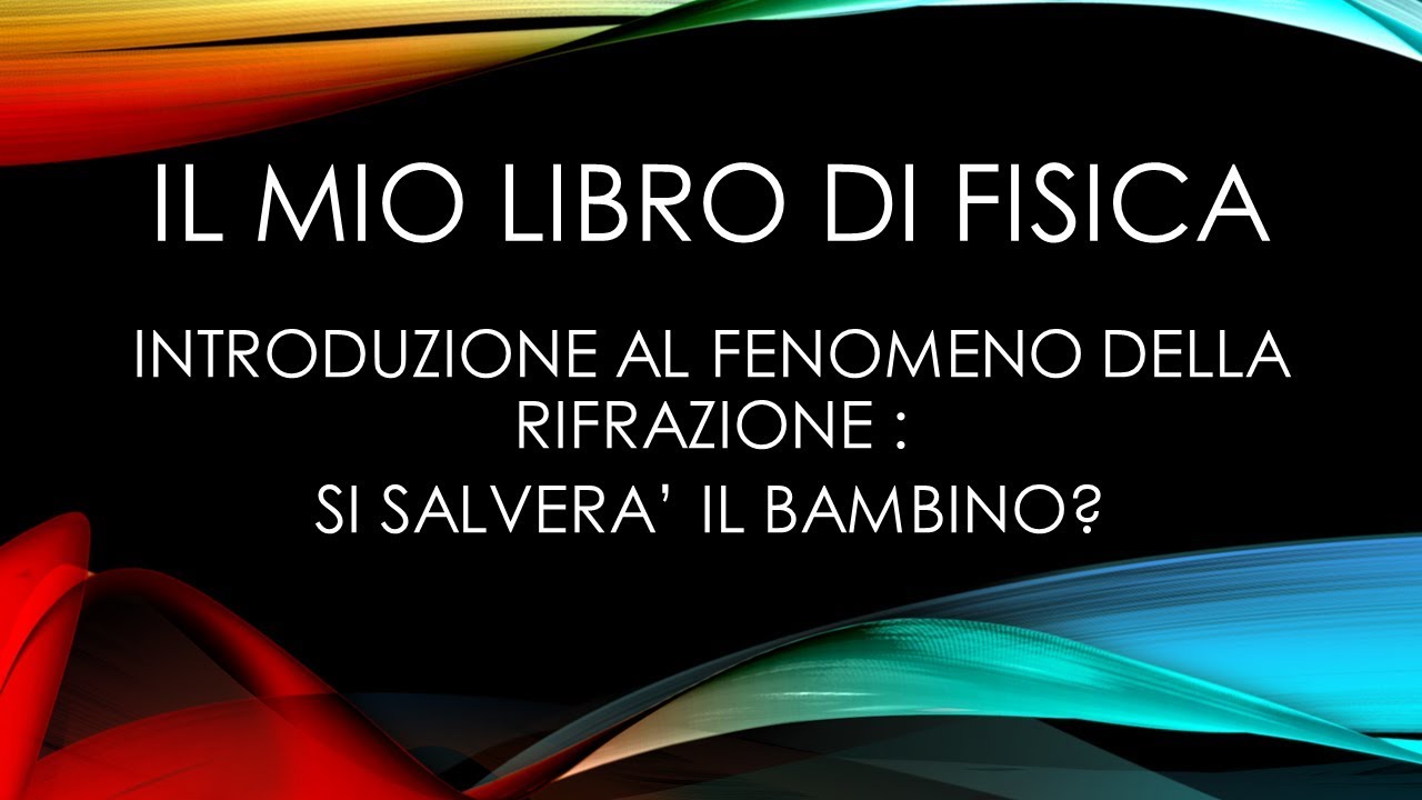 Rifrazione : Introduzione. Riusciresti a salvare il bambino che sta annegando?