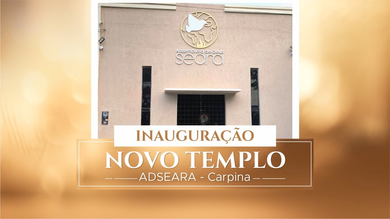 INAUGURAÇÃO DO TEMPLO - AD SEARA CARPINA  | 23/06/2024 [FHD]
