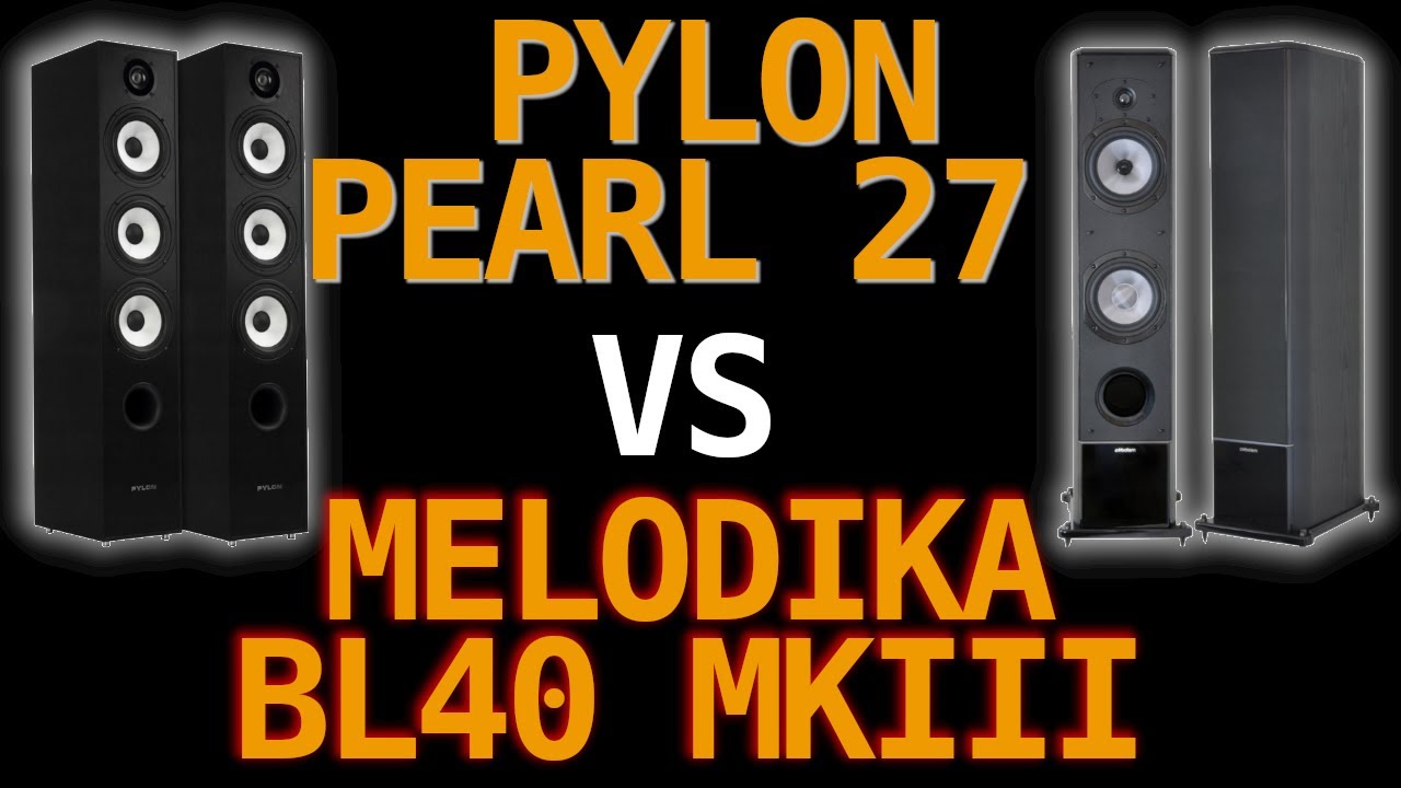 Melodika BL40 MK3 vs Pylon PEARL 27 - Por&oacute;wnanie kolumn