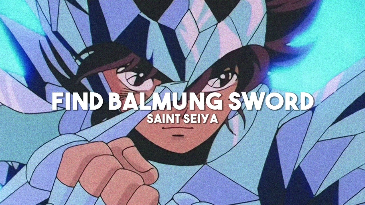 Find Balmung Sword - Saint Seiya (slowed + reverb)