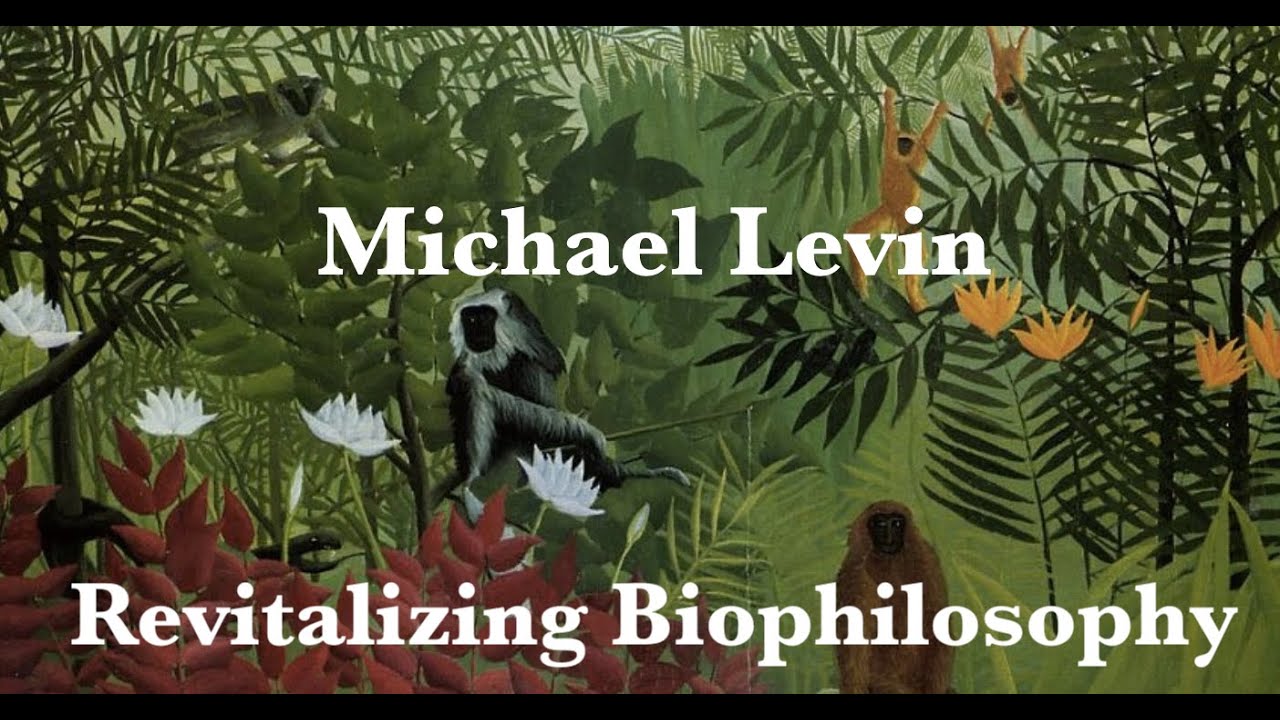 Michael Levin - Beyond Mechanism and Organicism: The Spectrum of Diverse Intelligence