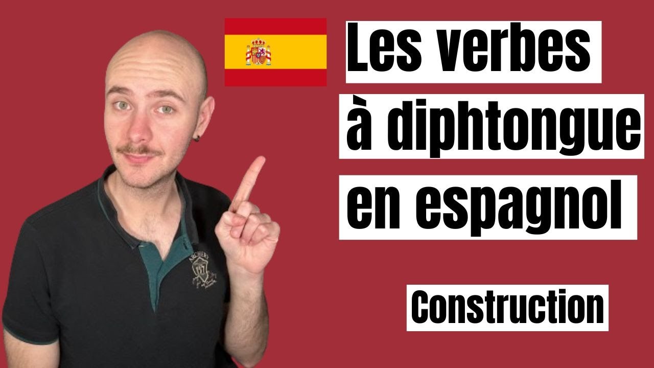 Apprendre l'ESPAGNOL : les VERBES à DIPHTONGUE 🇪🇸