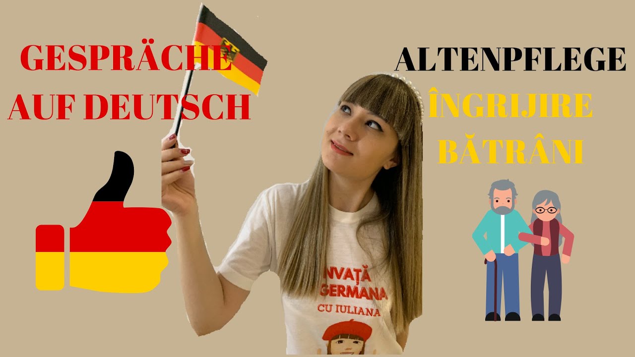 🇩🇪🇹🇩GESPRÄCHE AUF DEUTSCH #3 - ÎNGRIJIRE BĂTRÂNI / ALTENPFLEGE