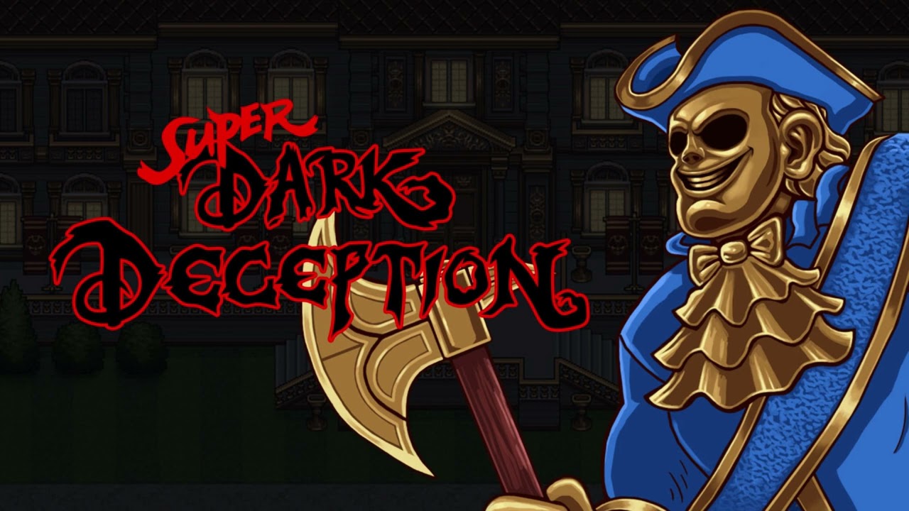 Super Dark Deception - Mind Your Manors