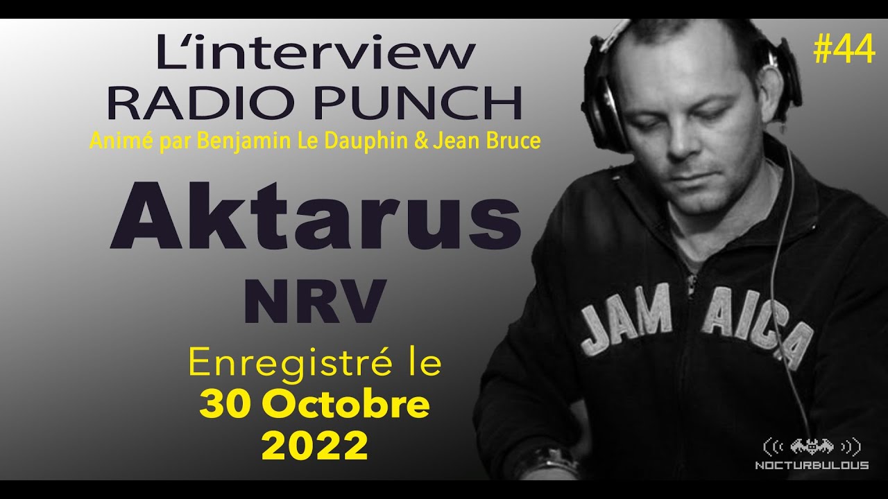 #44 Replay Interview Radio Punch - Aktarus (NRV)