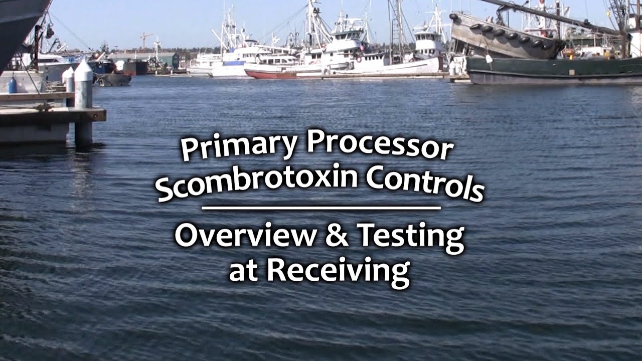Primary Processor Scombrotoxin Controls - Overview and Testing at Receiving